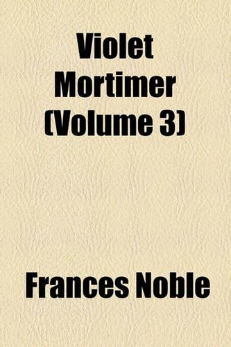 Violet Mortimer (Volume 3)