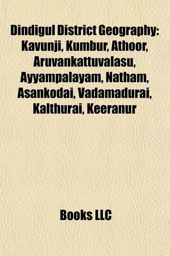 Dindigul District Geography Introduction: Kavunji, Kumbur, Athoor, Aruvankattuvalasu, Ayyampalayam, Natham, Vadamadurai, Asankodai, Kalthurai(English)