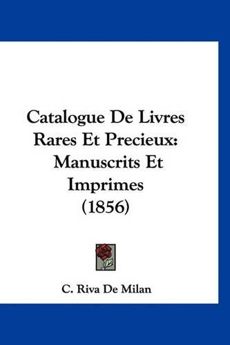 Catalogue de Livres Rares Et Precieux
