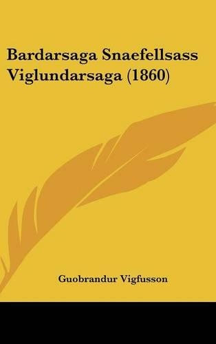 Bardarsaga Snaefellsass Viglundarsaga (1860)