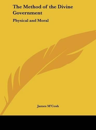 The Method of the Divine Government: Physical and Moral(English)