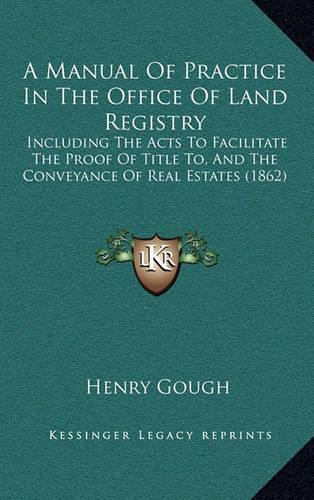 A Manual of Practice in the Office of Land Registry