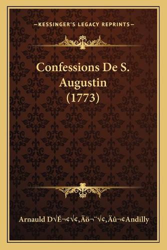 Confessions De S. Augustin (1773): (French)