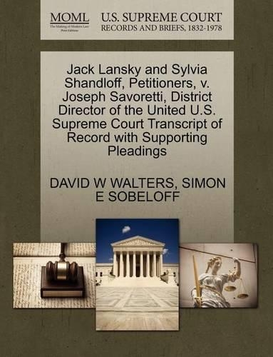 Jack Lansky and Sylvia Shandloff, Petitioners, V. Joseph Savoretti, District Director of the United U.S. Supreme Court Transcript of Record with Supporting Pleadings: (English)