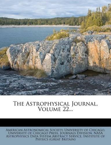 The Astrophysical Journal, Volume 22...