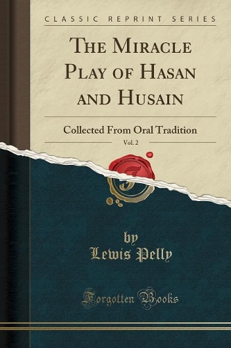 The Miracle Play of Hasan and Husain, Vol. 2