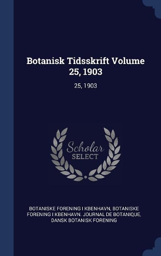 Botanisk Tidsskrift Volume 25, 1903