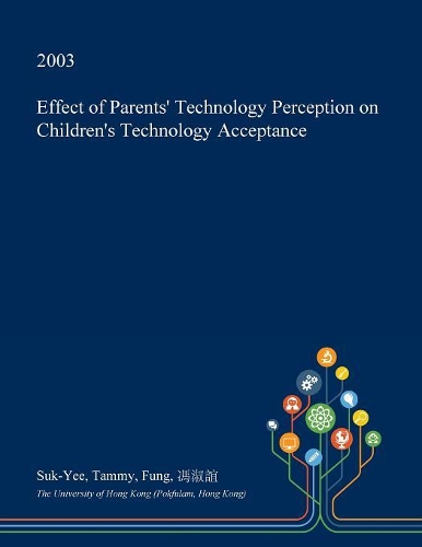 Effect of Parents' Technology Perception on Children's Technology Acceptance