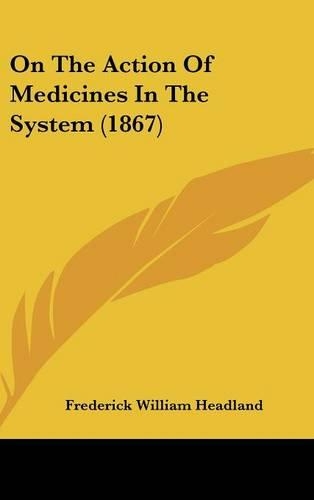 On the Action of Medicines in the System (1867)