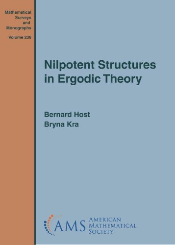 Nilpotent Structures in Ergodic Theory: (Mathematical Surveys and Monographs)