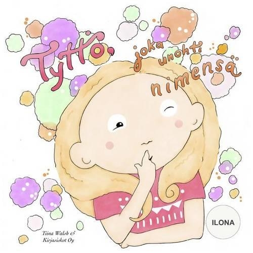 Tyttö, joka unohti nimensä ILONA