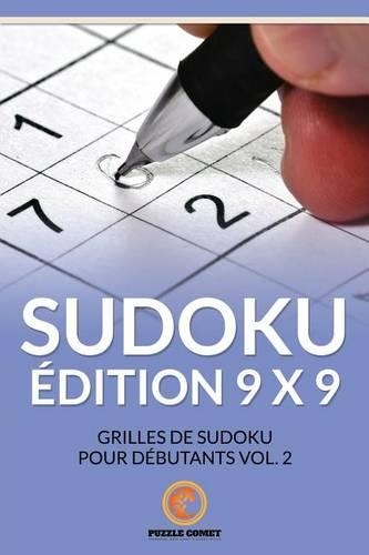 Sudoku Édition 9 X 9: Grilles De Sudoku Pour Débutants Vol. 2