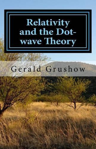 Relativity and the Dot-Wave Theory