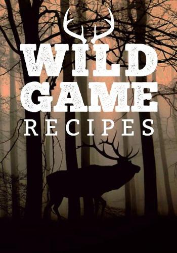Wild Game Recipes