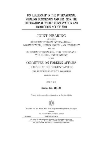 U.S. leadership in the International Whaling Commission and H.R. 2455, the International Whale Conservation and Protection Act of 2009