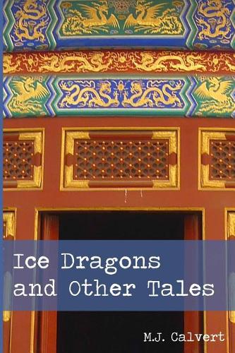Ice Dragons and Other Tales