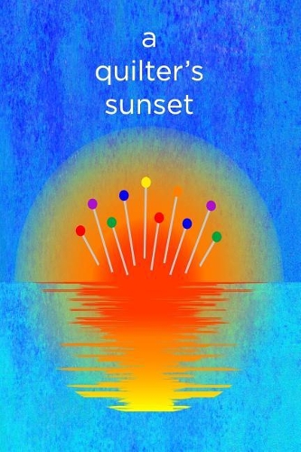 A Quilter's Sunset