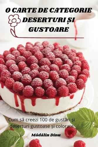 O Carte de Categorie Deserturi ?i Gustoare