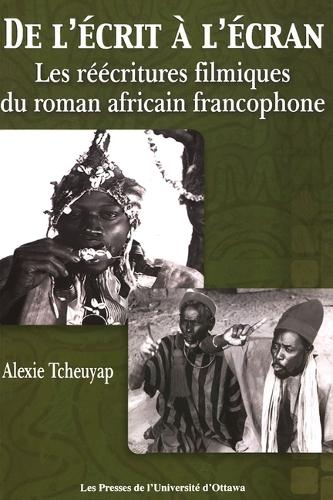 de l'Écrit À l'Écran: Les Réécritures Filmiques Du Roman Africain Francophone(Transferts Culturels)