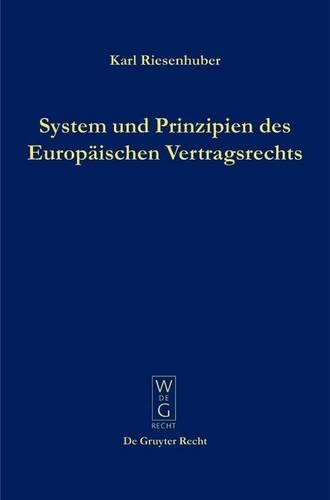 System Und Prinzipien Des Europaischen Vertragsrechts