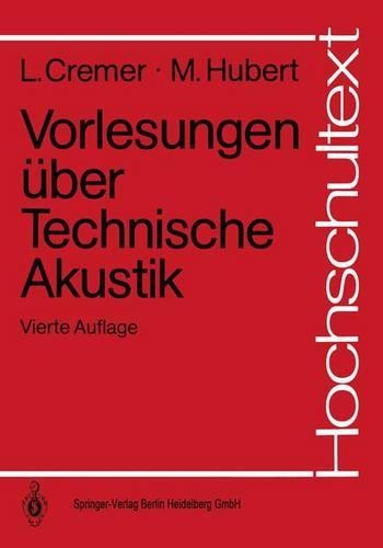 Vorlesungen Uber Technische Akustik (4. Aufl.): (Hochschultext)