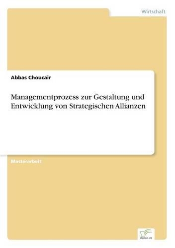 Managementprozess zur Gestaltung und Entwicklung von Strategischen Allianzen