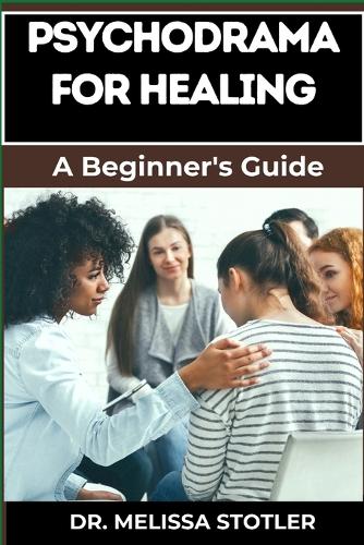 Psychodrama for Healing