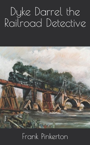 Dyke Darrel the Railroad Detective