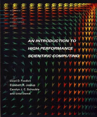 Introduction to High-Performance Scientific Computing: (Scientific and Engineering Computation)