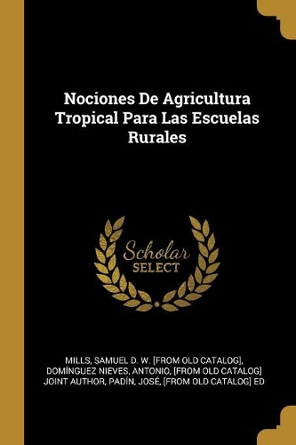 Nociones De Agricultura Tropical Para Las Escuelas Rurales