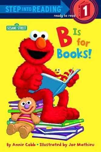 B Is for Books! (Sesame Street): (Step Into Reading)