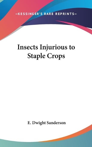 Insects Injurious to Staple Crops