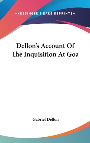 Dellon's Account Of The Inquisition At Goa