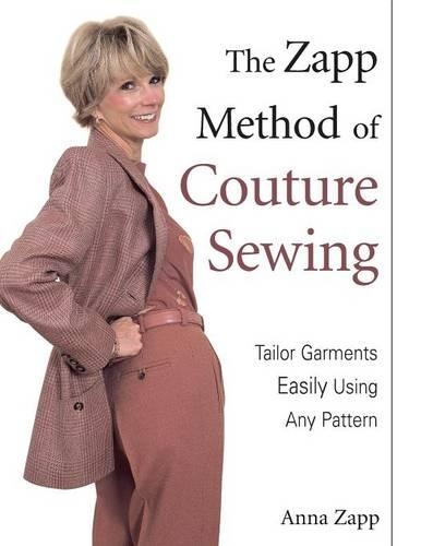 The Zapp Method of Couture Sewing: Tailor Garments Easily, Using Any Pattern(English)