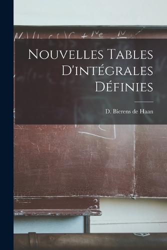 Nouvelles tables d'intégrales définies