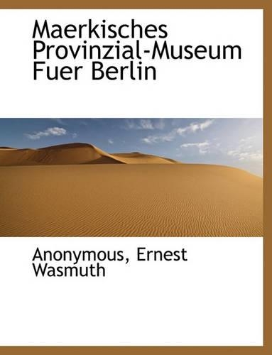 Maerkisches Provinzial-Museum Fuer Berlin