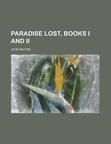Paradise Lost, Books I and II: (English)