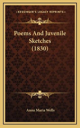 Poems And Juvenile Sketches (1830)