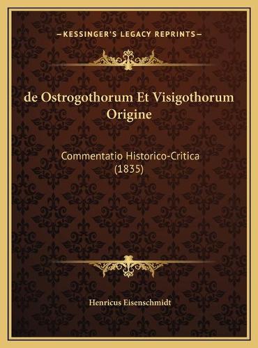 de Ostrogothorum Et Visigothorum Origine