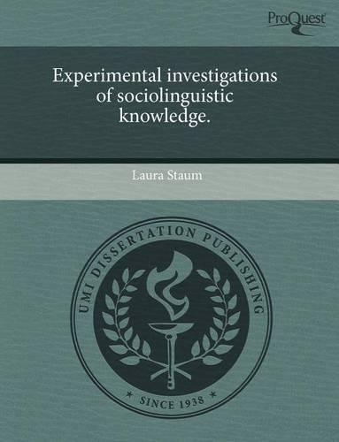 Experimental Investigations of Sociolinguistic Knowledge: (English)