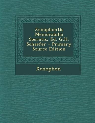 Xenophontis Memorabilia Socratis, Ed. G.H. Schaefer