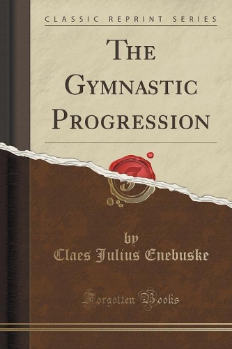 The Gymnastic Progression (Classic Reprint)