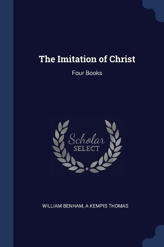 The Imitation of Christ: Four Books