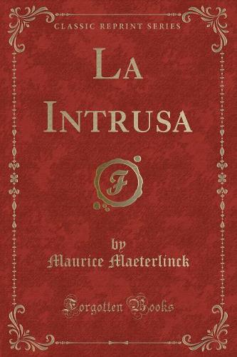 La Intrusa (Classic Reprint)