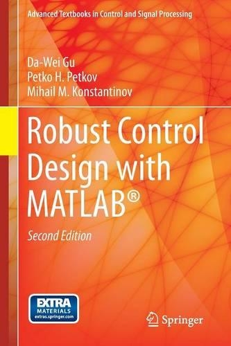 Robust Control Design with MATLAB®: (Advanced Textbooks in Control and Signal Processing)