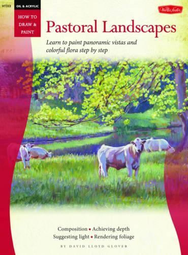 Oil & Acrylic: Pastoral Landscapes (How to Draw and Paint)