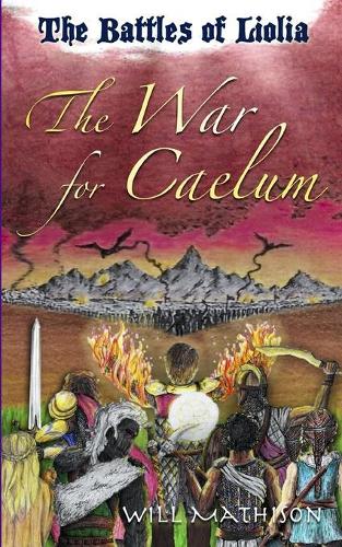 War for Caelum: The Battles of Liolia(The Battles of Liolia)