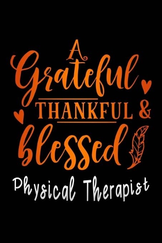 grateful thankful & blessed Physical Therapist
