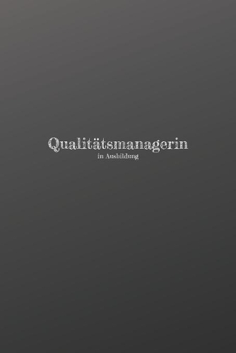 Qualitätsmanagerin in Ausbildung