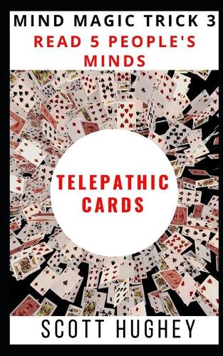 Telepathic Cards: Read 5 People's Minds(3 Mind Magic Trick)